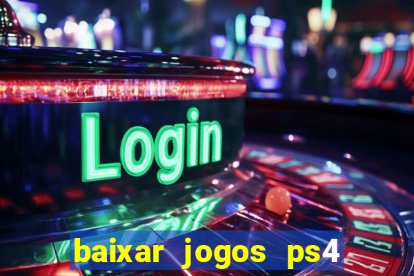 baixar jogos ps4 pkg pt-br